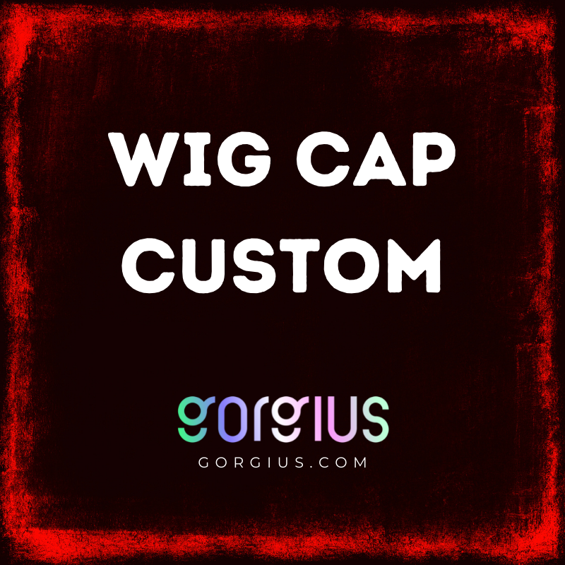 Wig Cap Custom-Gorgius